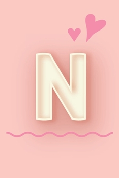 Paperback N: Cute Letter N initial Alphabet Monograme Notebook, Sweet Letter monogramend design with Pink heart Blank lined Note Bo Book