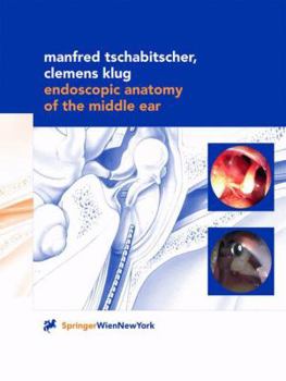 Paperback Endoscopic Anatomy of the Middle Ear Book