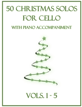 Paperback 50 Christmas Solos for Cello with Piano Accompaniment: Vols. 1-5 Book