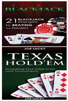 Paperback Blackjack & Texas Hold'em: 21 Blackjack Strengths to Beating the Dealer! & Increasing Your Odds in No Limit Tournaments Book