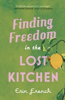 Hardcover Finding Freedom in the Lost Kitchen Book