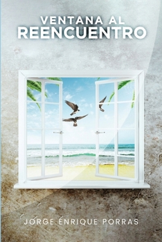 Ventana Al Reencuentro (Spanish Edition)