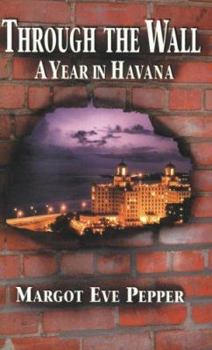 Paperback Through the Wall: A Year in Havana Book