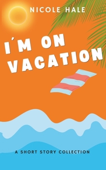 I´m on Vacation