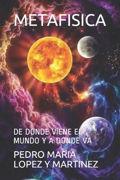 Paperback Metafisica: de Donde Viene El Mundo Y a Donde Va [Spanish] Book