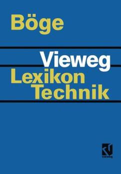 Paperback Vieweg Lexikon Technik: Maschinenbau - Elektrotechnik - Datentechnik Nachschlagewerk Für Berufliche Aus-, Fort- Und Weiterbildung [German] Book