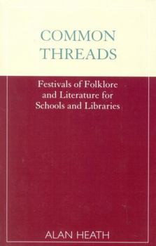 Paperback Common Threads: Festivals of Folklore and Literature for Schools and Libraries Book