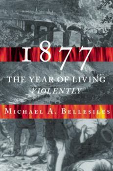 Hardcover 1877: America's Year of Living Violently Book