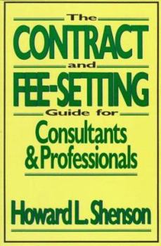 Hardcover The Contract and Fee-Setting Guide for Consultants and Professionals Book