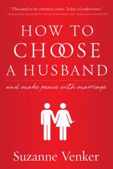 Hardcover How to Choose a Husband: And Make Peace with Marriage Book