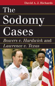 The Sodomy Cases: Bowers V. Hardwick and Lawrence V. Texas (Landmark Law Cases and American Society) - Book  of the Landmark Law Cases and American Society