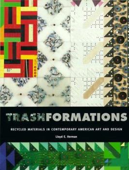 Hardcover Trashformations: Recycled Materials in Contemporary American Art and Design Book