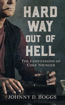 Paperback Hard Way Out of Hell: The Confessions of Cole Younger Book