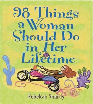 Paperback 98 Things a Woman Should Do in Her Lifetime Book