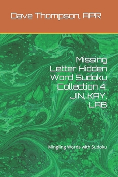 Missing Letter Hidden Word Sudoku Collection 4: JIN, KAY, LAB: Mingling Words with Sudoku