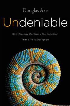 Paperback Undeniable: How Biology Confirms Our Intuition That Life Is Designed Book