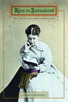 Hardcover Alice in Jamesland: The Story of Alice Howe Gibbens James Book