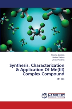 Paperback Synthesis, Characterization & Application Of Mn(III) Complex Compound Book