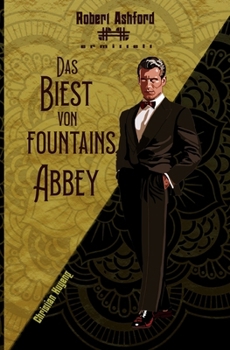 Das Biest von Fountains Abbey (Robert Ashford ermittelt) (German Edition)