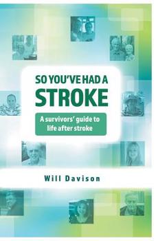 Paperback So You've Had A Stroke: A survivors' guide to life after stroke Book