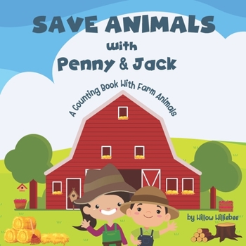 Paperback Save Animals with Penny & Jack: A Counting Book With Farm Animals Book