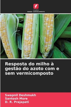 Resposta do milho à gestão do azoto com e sem vermicomposto (Portuguese Edition)