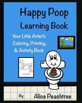 Paperback Happy Poop Learning Book: Your Little Artist's Coloring, Printing & Activity Book