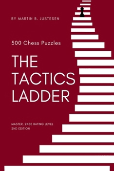 Paperback The Tactics Ladder - Master: 500 Chess Puzzles, 2400 Rating Level, 2nd Edition Book