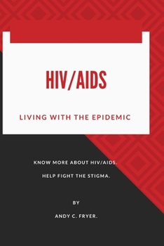 Paperback Hiv/AIDS: LIVING WITH THE EPIDEMIC By ANDY C. FRYER Book