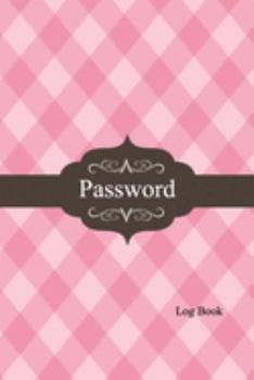 Paperback Password Log Book: Internet password organizer, Password log book, Keep track of usernames, Passwords, web addresses in one easy (beautif Book