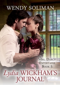 Lydia Wickham's Journal - Book #5 of the Mrs. Darcy Entertains