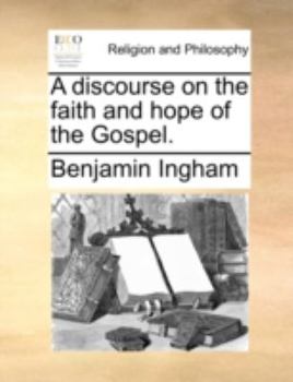 Paperback A discourse on the faith and hope of the Gospel. Book