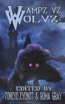 Vampz Vz Wolvz 2 - Book #2 of the Vampz Vz Wolvz