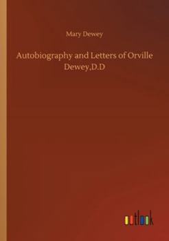 Autobiography and Letters of Orville Dewey, D.D.