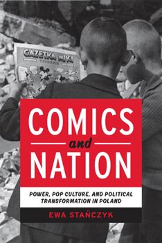 Paperback Comics and Nation: Power, Pop Culture, and Political Transformation in Poland Book