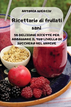 Paperback Ricettario di frullati sani [Italian] Book