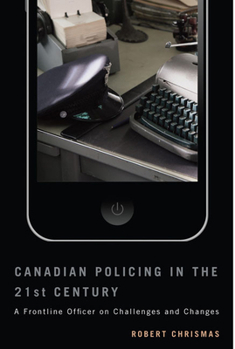 Hardcover Canadian Policing in the 21st Century: A Frontline Officer on Challenges and Changes Book