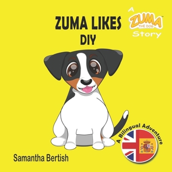 Paperback Zuma Likes DIY: A Zuma the Dog Story: A Bilingual Adventure Book