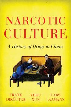 Paperback Narcotic Culture: A History of Drugs in China Book