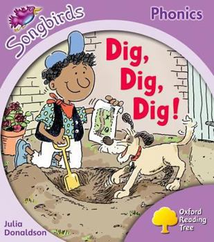 Oxford Reading Tree: Stage 1+: Songbirds: Dig, Dig, Dig! (Ort Songbirds Phonics Stage 1)