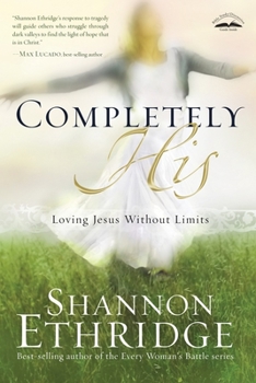 Paperback Completely His: Loving Jesus Without Limits Book