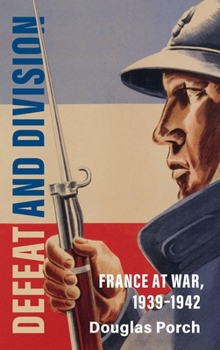 Defeat and Division: France at War, 1939–1942 - Book  of the Armies of the Second World War