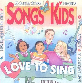 Audio CD Songs Kids Love to Sing: 56 Sunday School Favorites Book