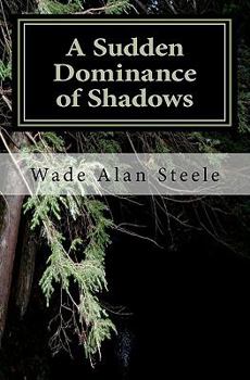Paperback A Sudden Dominance of Shadows: A collection of short stories Book