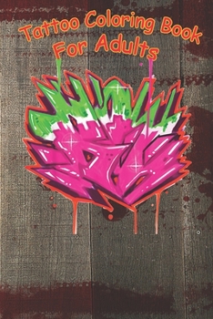 Tattoo Coloring Book: Tattoo Artist Ron Rich Before Crayons Graffiti A Coloring Book For Adult Relaxation With Beautiful Modern Tattoo Designs