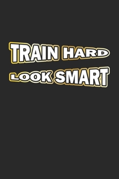 Paperback Train Hard Look Smart: Notizbuch Geschenk-Idee - Karo - A5 - 120 Seiten Book