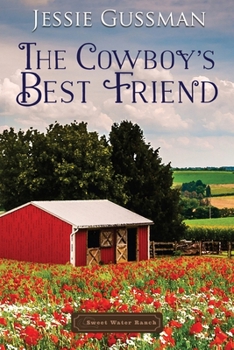 The Cowboy's Best Friend - Book #1 of the Sweet Water Ranch