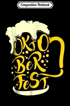 Composition Notebook: Oktoberfest Festival German Beer Mug Drinking  Journal/Notebook Blank Lined Ruled 6x9 100 Pages