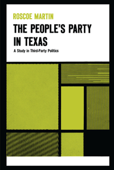 The People's Party in Texas;: A study in third party politics,