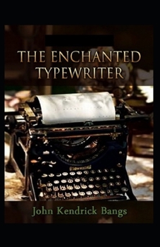 Paperback The Enchanted Type-Writer Annotated Book